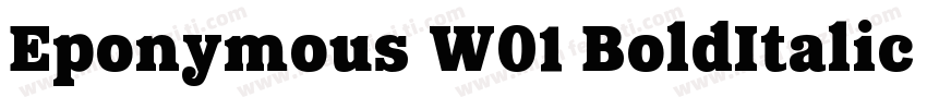 Eponymous W01 BoldItalic Regular字体转换